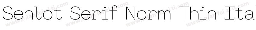 Senlot Serif Norm Thin Italic字体转换